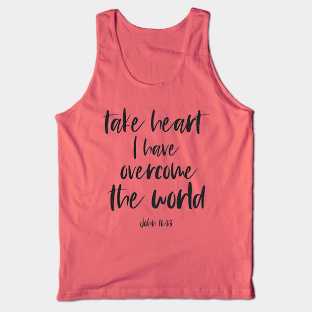 Christian Bible Verse: Take heart, I have overcome the world (dark text) Tank Top by Ofeefee